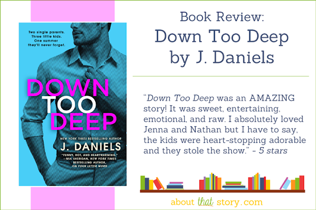 Book Review: Down Too Deep by J. Daniels | About That Story