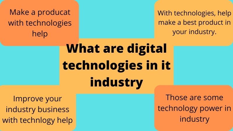 What are digital technologies in it industry