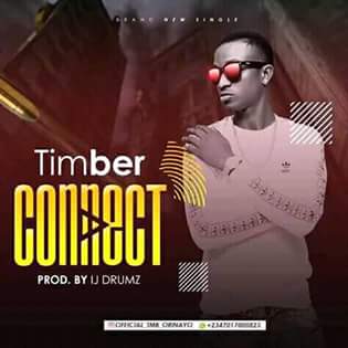 [Song] Timber – connect (Prod by IJ Drumz) - www.mp3made.com.ng 