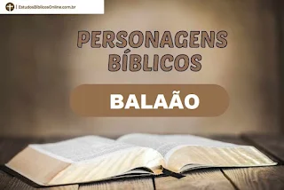 Quem foi Balaão? Números 22-23