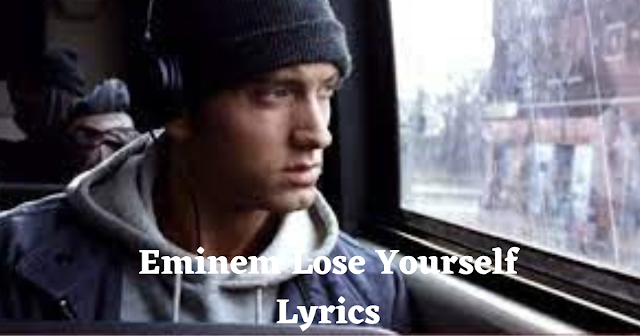 Eminem Lose Yourself Lyrics