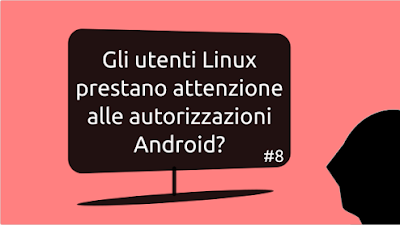 Gli utenti Linux prestano attenzione alle autorizzazioni su Android?