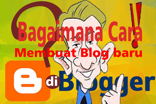 Tutorial Lengkap Cara Membuat Blog di Blogger Terbaru