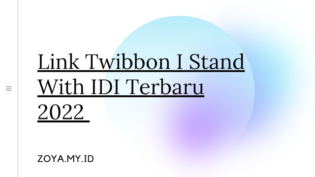 Link Twibbon I Stand With IDI Terbaru 2022 Wajib Kamu Coba