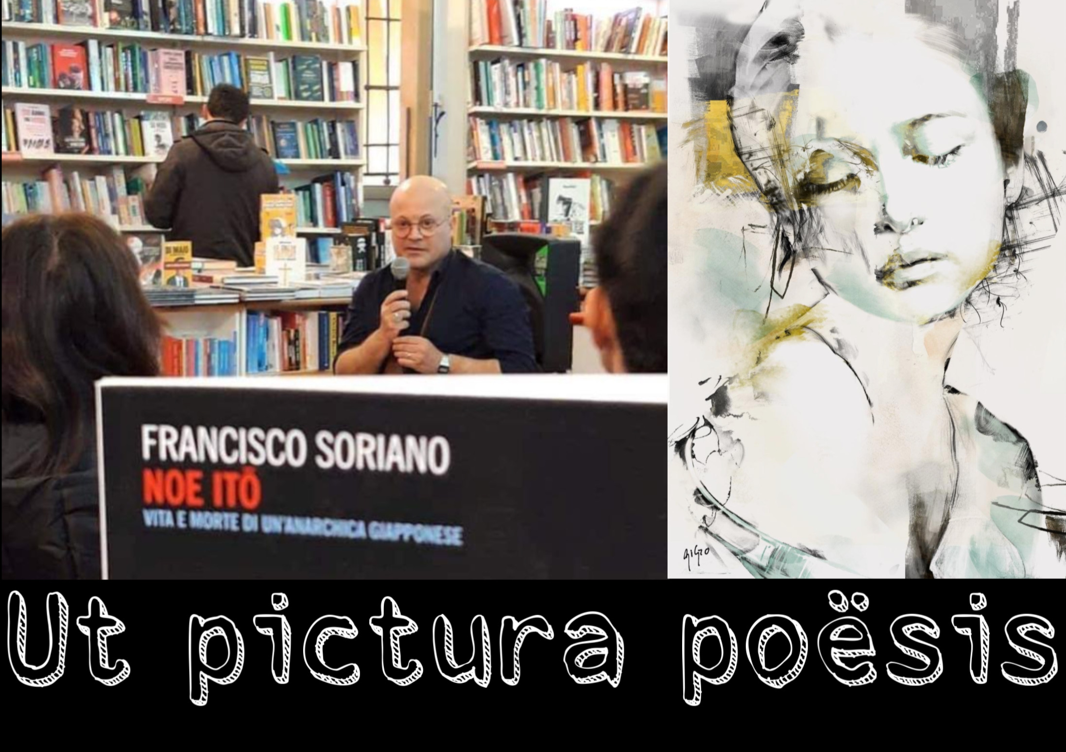 Ut pictura poësis di Francisco Soriano Francisco Soriano propone due suoi testi poetici abbinandoli a due opere di Giuseppina Irene Groccia