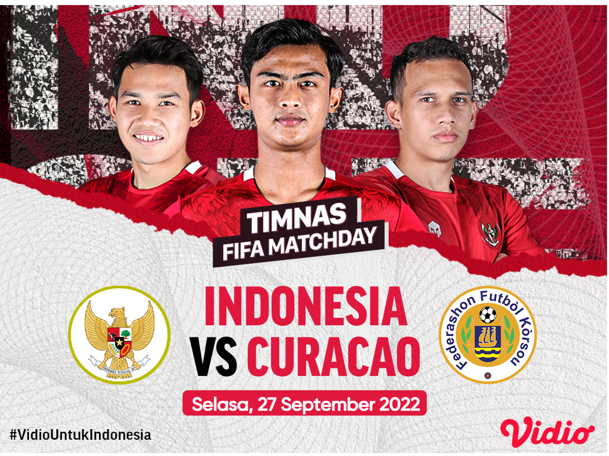 Jadwal Laga Indonesia vs Curacao Leg Ke-2 FIFA Matchday : Selasa 27 September 2022