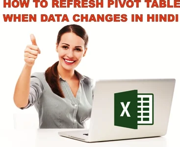 How to Refresh Pivot Table when Data Changes in Hindi