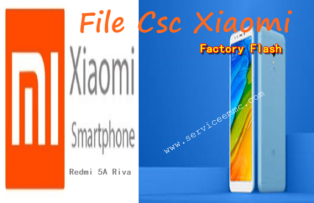 File Csc/Factory Flash Xiaomi Redmi 5a Riva