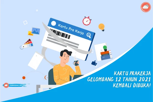 Kartu Prakerja Gelombang 12 Tahun 2021