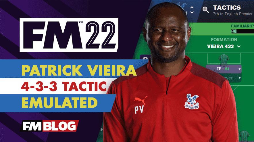 Football Manager 2022 - Patrick Vieira 4-3-3 Possession-Based Tactic