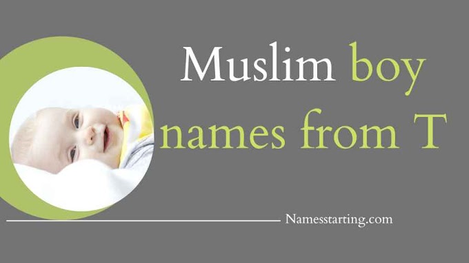 Latest 2024 ᐅ Muslim boy names starting with T | Muslim baby boy names with T