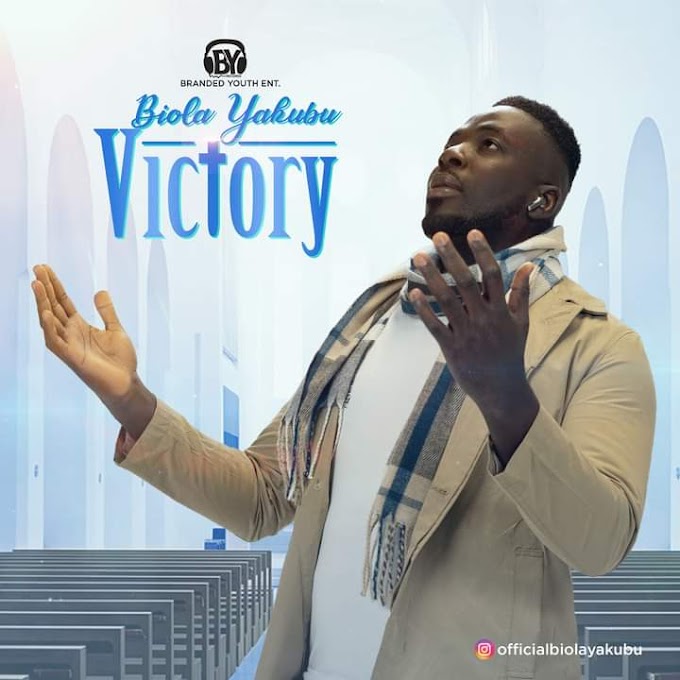 &#39;VICTORY&#39; by Biola Yakubu is out!!, Listen now
