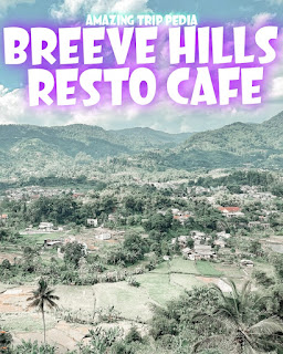 BREEVE HILLS RESTO & CAFE PUNCAK adalah, Daftar Menu, Jam Buka, Lokasi Dan Aktivitas [Terbaru]