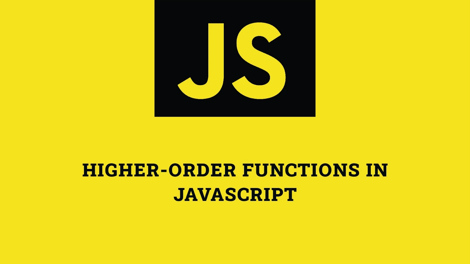 Higher-Order Functions in JavaScript