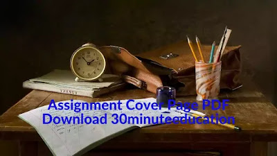 Assignment Cover Page PDF Download | 30minuteeducation