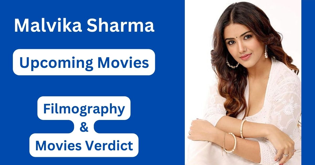 Malvika Sharma Upcoming Movies, Filmography, Hit or Flop List