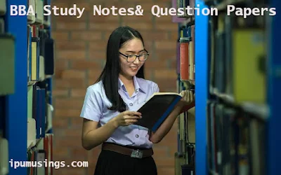 IPU UNIVERSITY BBA QUESTION PAPERS and STUDY NOTES