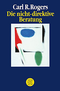 Die nicht-direktive Beratung: Counseling and Psychotherapy
