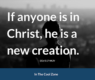 If anyone is in Christ, he is a new creation.