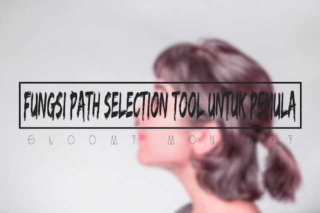 Fungsi Path Selection Tool