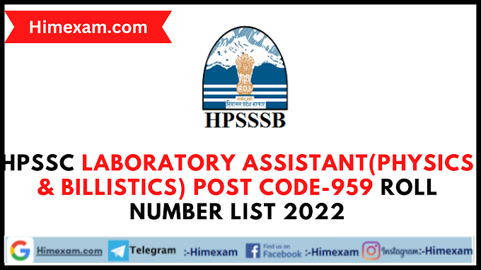 HPSSC Laboratory Assistant(Physics & Billistics) Post Code-959 Roll Number List 2022