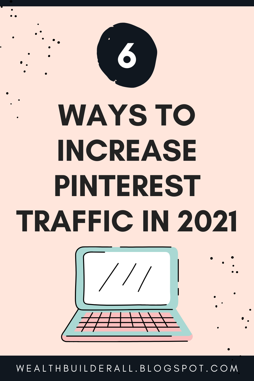 6 Ways To Increase Pinterest Traffic In 2021