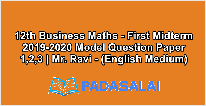 12th Business Maths - First Midterm 2019-2020 Model Question Paper 1,2,3 | Mr. Ravi - (English Medium)