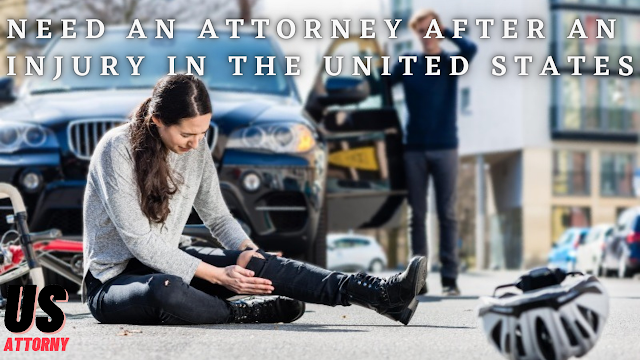 Why You May Need An Attorney After An Injury In The United States