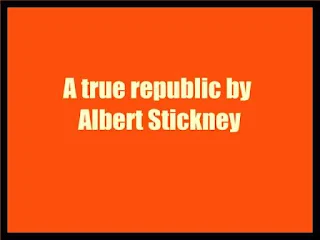 A true republic by Albert Stickney