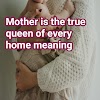 Mother is the true queen of every home meaning