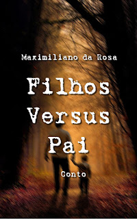 [Dica Literária] "Filhos Versus Pai", conto de Maximiliano da Rosa