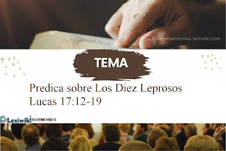 Predica sobre Los Diez Leprosos: La Importancia de la Gratitud a Dios Lucas 17:12-19