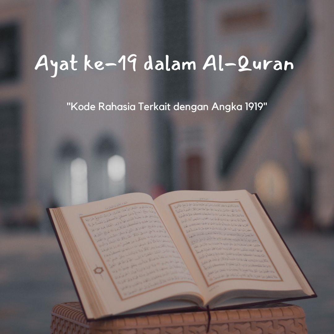 Ayat ke-19 dalam Al-Quran dan Kode Rahasia Terkait dengan Angka 1919  -Warkasa1919.com