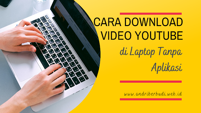 Cara Download Video Youtube di Laptop Tanpa Aplikasi
