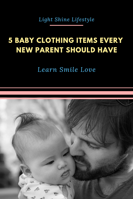 5 Baby Clothing Items Every New Parent Should Have | Light Shine Lifestyle