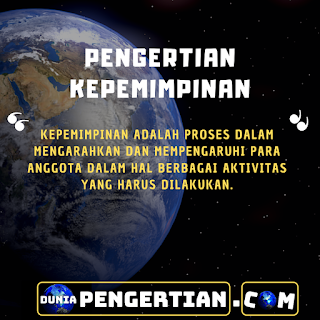 Definisi Kepemimpinan Serta Fungsi Dan Kriterianya