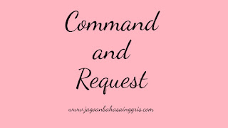  Pada kesempatan kali ini kami akan menawarkan klarifikasi mengenai kalimat command and req Materi dan Soal Bahasa Inggris 'Command and Request' Kelas 6 SD