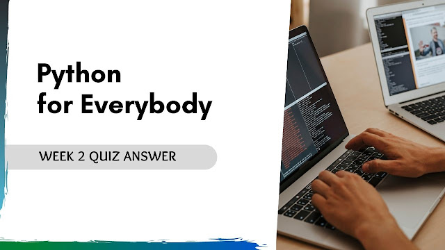 Python for everybody Week 2 Quiz Answer