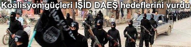 Koalisyon gucleri ISID DAES hedeflerini vurdu