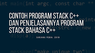 Contoh Program Stack C++ Dan Penjelasannya Program Stack Bahasa C++