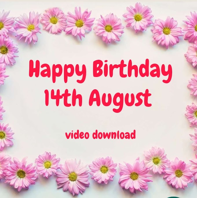 Happy Birthday 14th August video download