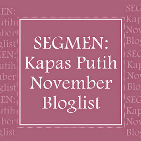 SEGMEN: Kapas Putih November Bloglist