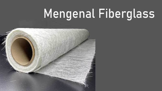 Mengenal material Fiberglass