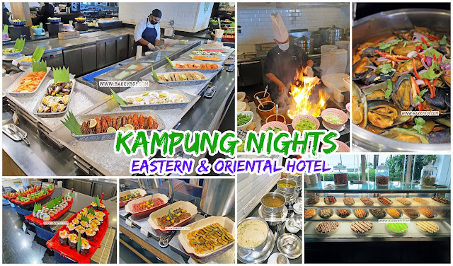 Kampung Nights at Sarkies, Eastern & Oriental Hotel Penang - Ramadan Buffet