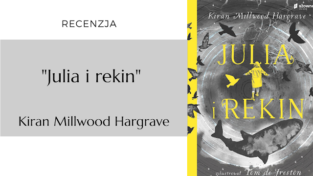 #461 "Julia i rekin" – Kiran Millwood Hargrave (przekład Joanna Jagiełło)