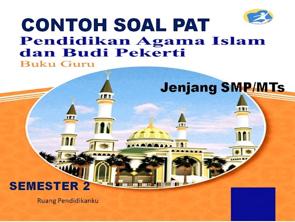 Contoh Soal UKK/PAT PAI dan BP Kelas 7 SMP/MTs Kurikulum 2013 Tahun 2022