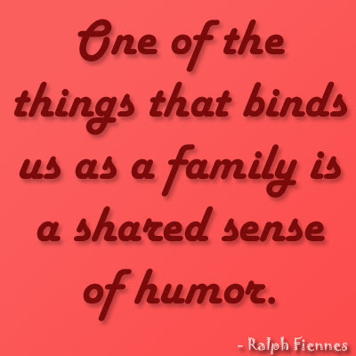 Funny Quotes One of the thing that binds us as a family