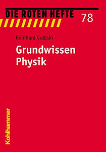 Grundwissen Physik (Die Roten Hefte, 78, Band 78)