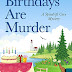 Another Book Review for Those Who Like Cozy Mysteries: Birthdays Are
Murder