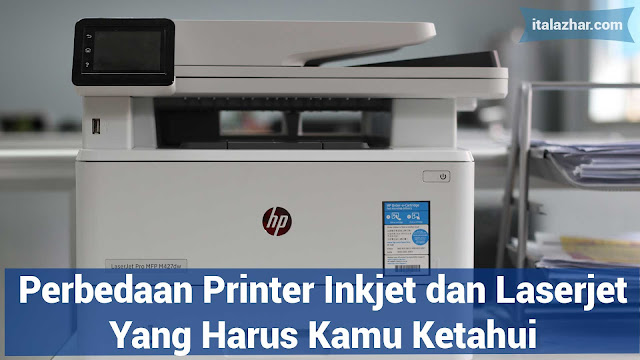 Perbedaan Printer Inkjet dan Laserjet Yang Harus Kamu Ketahui - italazhar.com